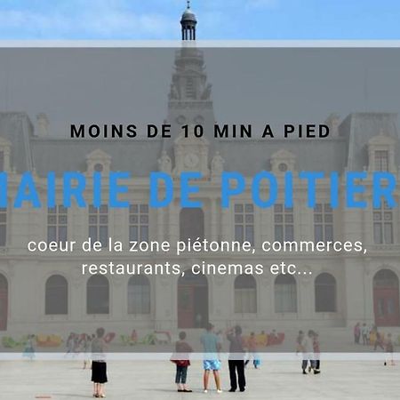 Sejourpoitiers ★ Appartement Lumineux ★ 1 Chambre Separee ★ 300M De La Gare Et Acces Direct Au Coeur Historique 外观 照片